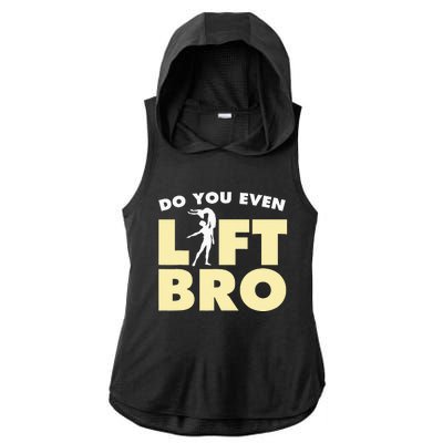 Funny Do You Even Lift Bro Gift Cool Male Ballet Dancing  Ladies PosiCharge Tri-Blend Wicking Draft Hoodie Tank