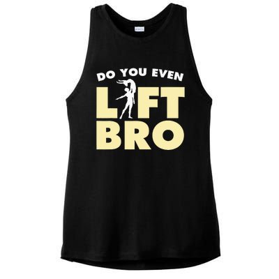 Funny Do You Even Lift Bro Gift Cool Male Ballet Dancing  Ladies PosiCharge Tri-Blend Wicking Tank