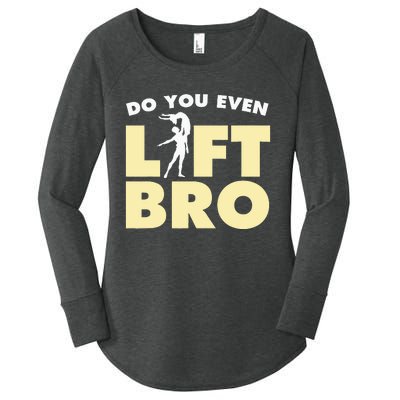 Funny Do You Even Lift Bro Gift Cool Male Ballet Dancing  Women's Perfect Tri Tunic Long Sleeve Shirt