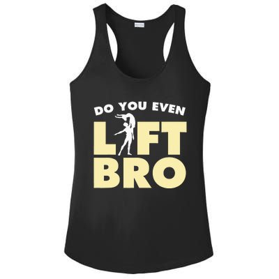 Funny Do You Even Lift Bro Gift Cool Male Ballet Dancing  Ladies PosiCharge Competitor Racerback Tank