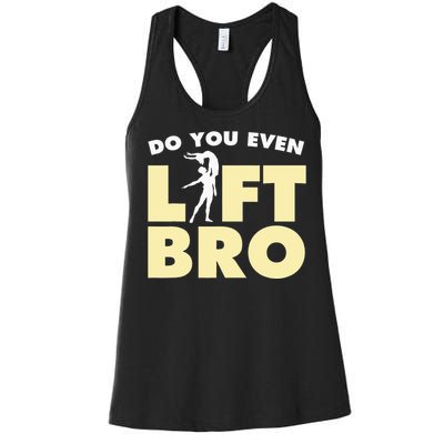 Funny Do You Even Lift Bro Gift Cool Male Ballet Dancing  Women's Racerback Tank