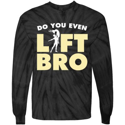 Funny Do You Even Lift Bro Gift Cool Male Ballet Dancing  Tie-Dye Long Sleeve Shirt