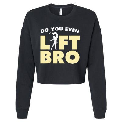 Funny Do You Even Lift Bro Gift Cool Male Ballet Dancing  Cropped Pullover Crew