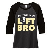 Funny Do You Even Lift Bro Gift Cool Male Ballet Dancing  Women's Tri-Blend 3/4-Sleeve Raglan Shirt