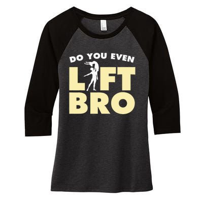 Funny Do You Even Lift Bro Gift Cool Male Ballet Dancing  Women's Tri-Blend 3/4-Sleeve Raglan Shirt