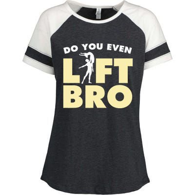 Funny Do You Even Lift Bro Gift Cool Male Ballet Dancing  Enza Ladies Jersey Colorblock Tee