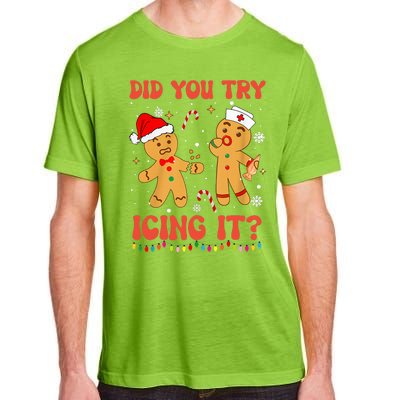 Funny Did You Try Icing It Christmas Nurse Gingerbread  Adult ChromaSoft Performance T-Shirt