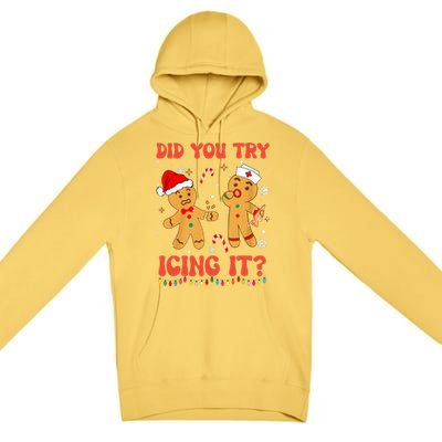 Funny Did You Try Icing It Christmas Nurse Gingerbread  Premium Pullover Hoodie