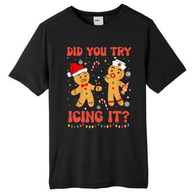 Funny Did You Try Icing It Christmas Nurse Gingerbread  Tall Fusion ChromaSoft Performance T-Shirt