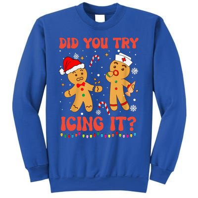 Funny Did You Try Icing It Christmas Nurse Gingerbread  Sweatshirt