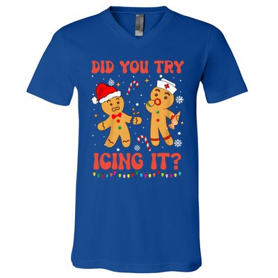 Funny Did You Try Icing It Christmas Nurse Gingerbread  V-Neck T-Shirt