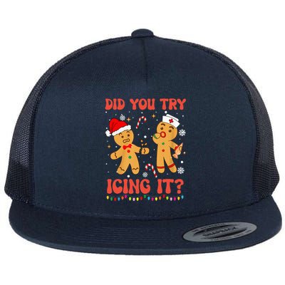 Funny Did You Try Icing It Christmas Nurse Gingerbread  Flat Bill Trucker Hat