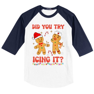 Funny Did You Try Icing It Christmas Nurse Gingerbread  Baseball Sleeve Shirt