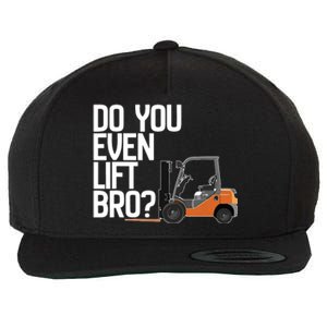 Forklift Do You Even Lift Bro Funny Forklift Wool Snapback Cap