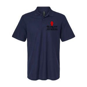 Funny Did You Ever Feel Like A Fire Hydrant Softstyle Adult Sport Polo