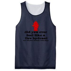 Funny Did You Ever Feel Like A Fire Hydrant Mesh Reversible Basketball Jersey Tank