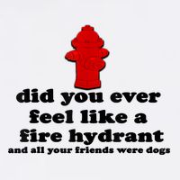 Funny Did You Ever Feel Like A Fire Hydrant Garment-Dyed Sweatshirt