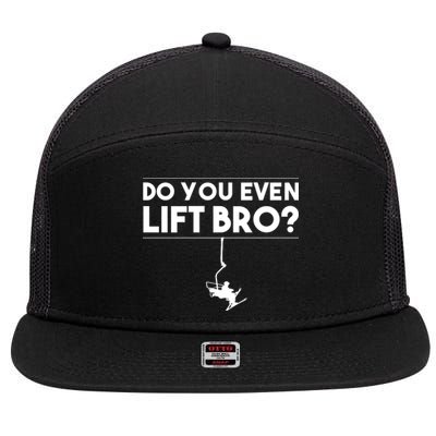 Funny Do You Even Lift Bro Gift Cute Skiing Lover Cool Gift 7 Panel Mesh Trucker Snapback Hat