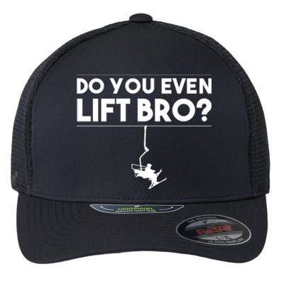 Funny Do You Even Lift Bro Gift Cute Skiing Lover Cool Gift Flexfit Unipanel Trucker Cap