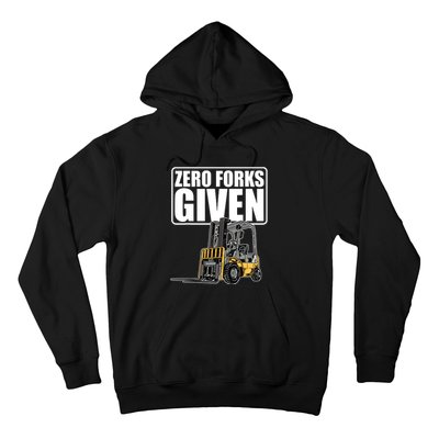 Forklift Driver Zero Forks Given Operator Forklift Hoodie