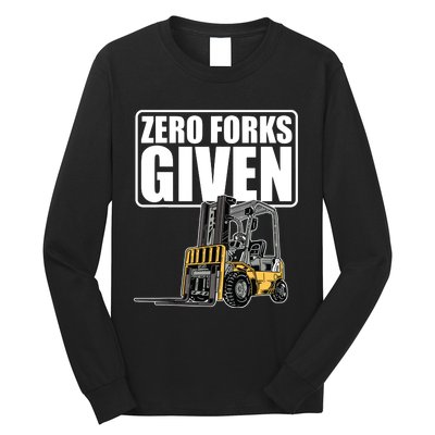 Forklift Driver Zero Forks Given Operator Forklift Long Sleeve Shirt