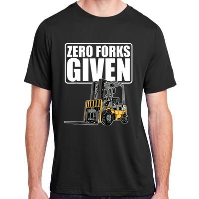 Forklift Driver Zero Forks Given Operator Forklift Adult ChromaSoft Performance T-Shirt