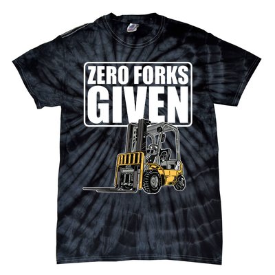 Forklift Driver Zero Forks Given Operator Forklift Tie-Dye T-Shirt