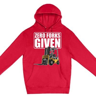 Forklift Driver Zero Forks Given Operator Forklift Premium Pullover Hoodie