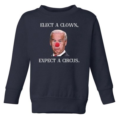 Funny Elect A Clown, Expect A Circus Biden Design #FJB 2021 Toddler Sweatshirt