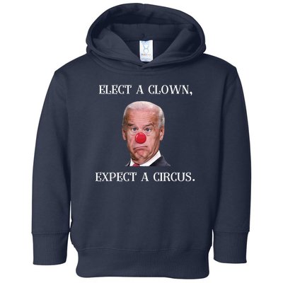 Funny Elect A Clown, Expect A Circus Biden Design #FJB 2021 Toddler Hoodie