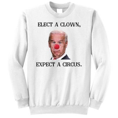 Funny Elect A Clown, Expect A Circus Biden Design #FJB 2021 Sweatshirt