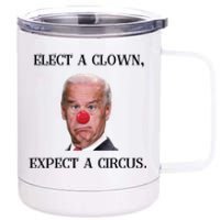 Funny Elect A Clown, Expect A Circus Biden Design #FJB 2021 12 oz Stainless Steel Tumbler Cup