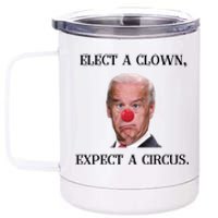 Funny Elect A Clown, Expect A Circus Biden Design #FJB 2021 12 oz Stainless Steel Tumbler Cup