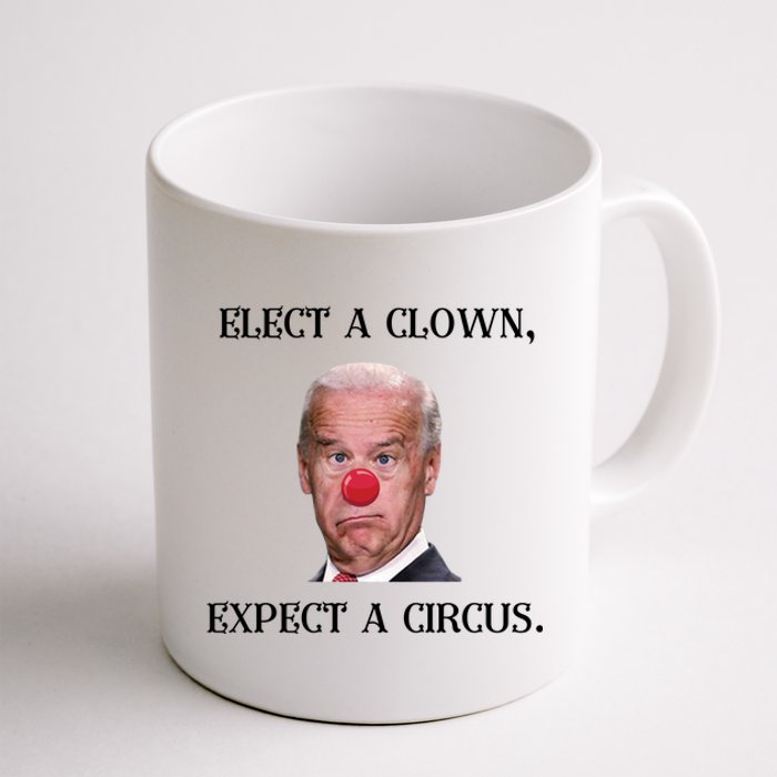 Funny Elect A Clown, Expect A Circus Biden Design #FJB 2021 Coffee Mug