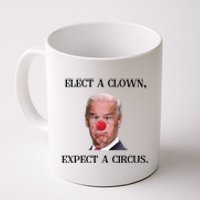 Funny Elect A Clown, Expect A Circus Biden Design #FJB 2021 Coffee Mug