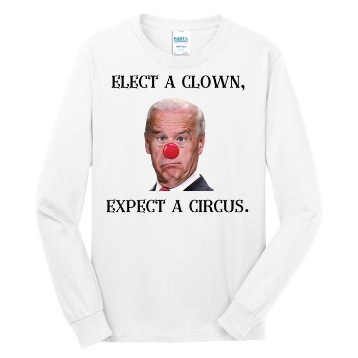 Funny Elect A Clown, Expect A Circus Biden Design #FJB 2021 Tall Long Sleeve T-Shirt