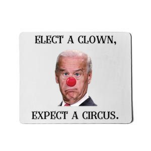 Funny Elect A Clown, Expect A Circus Biden Design #FJB 2021 Mousepad