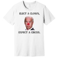 Funny Elect A Clown, Expect A Circus Biden Design #FJB 2021 Premium T-Shirt