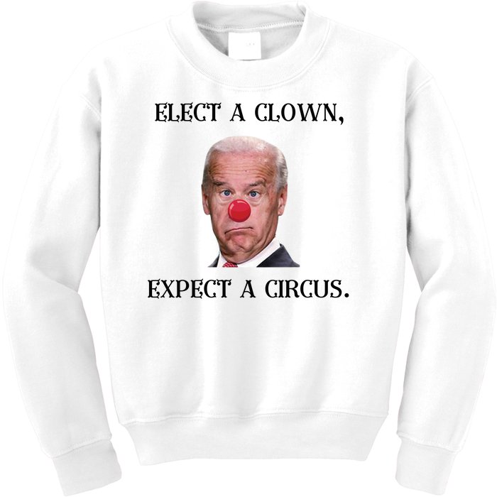 Funny Elect A Clown, Expect A Circus Biden Design #FJB 2021 Kids Sweatshirt