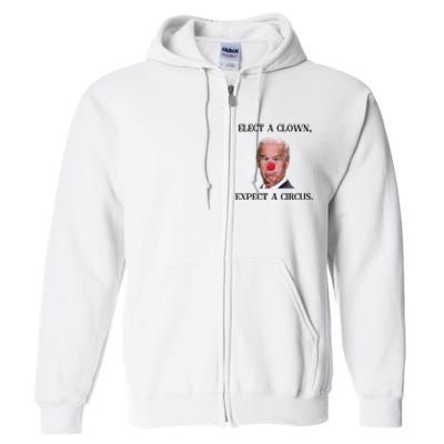 Funny Elect A Clown, Expect A Circus Biden Design #FJB 2021 Full Zip Hoodie