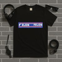 F Elon And The Felon T-Shirt