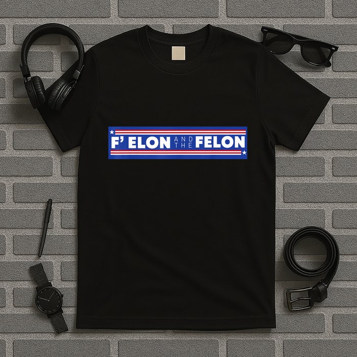F Elon And The Felon T-Shirt