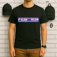 F Elon And The Felon T-Shirt