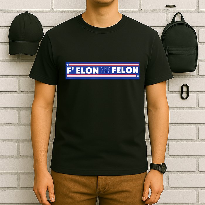 F Elon And The Felon T-Shirt