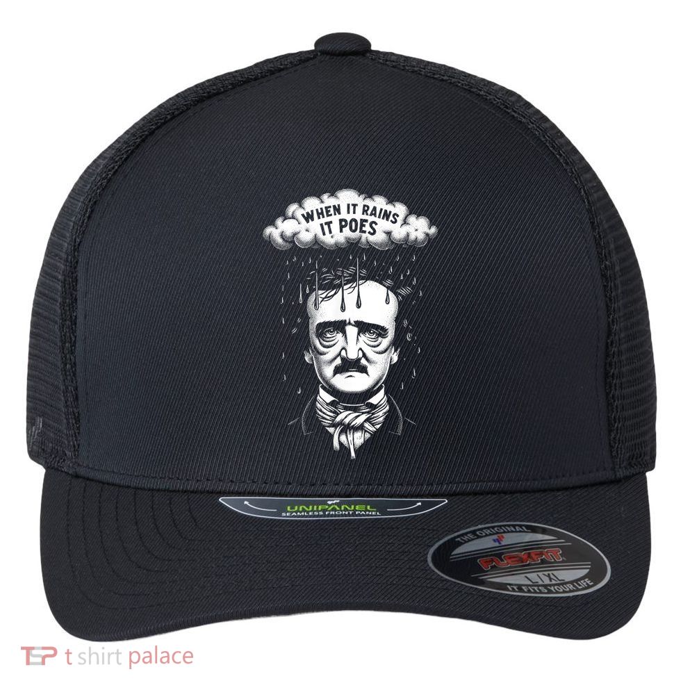 Funny Edgar Allan Poe Literary Goth When It Rains It Poes Flexfit Unipanel Trucker Cap