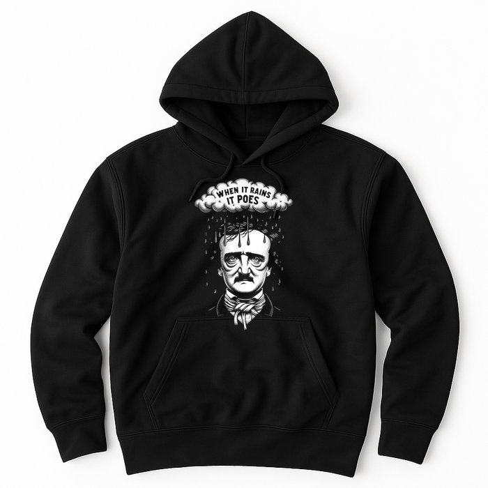 Funny Edgar Allan Poe Literary Goth When It Rains It Poes Hoodie