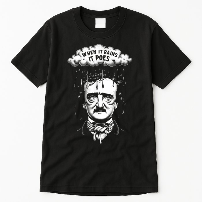Funny Edgar Allan Poe Literary Goth When It Rains It Poes Tall T-Shirt