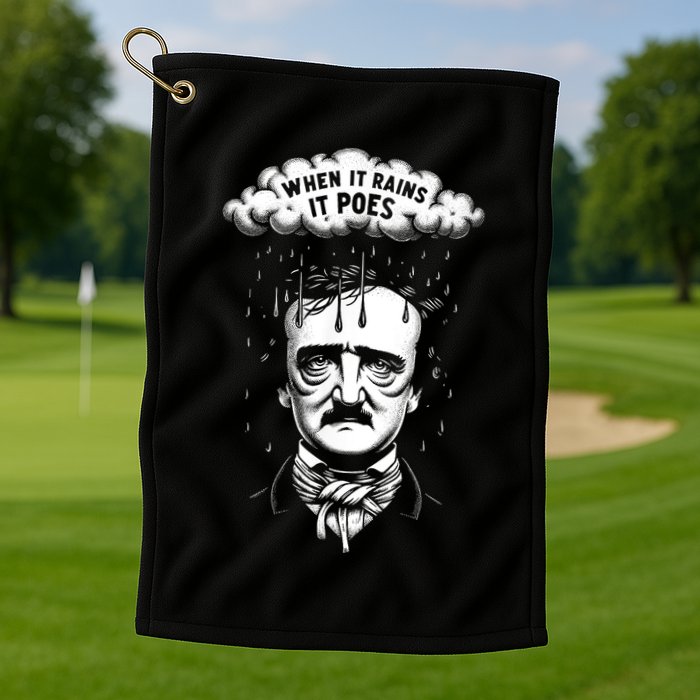 Funny Edgar Allan Poe Literary Goth When It Rains It Poes Golf Towel