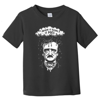 Funny Edgar Allan Poe Literary Goth When It Rains It Poes Toddler T-Shirt