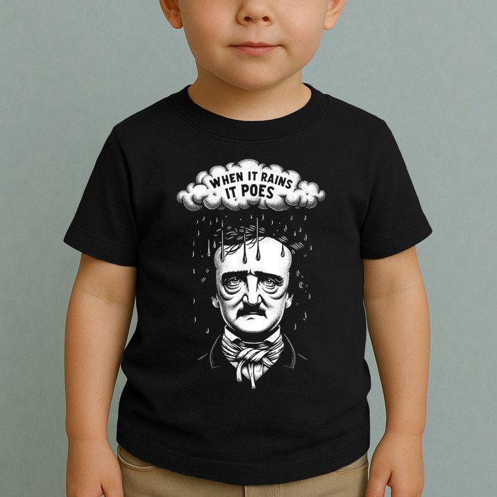 Funny Edgar Allan Poe Literary Goth When It Rains It Poes Toddler T-Shirt